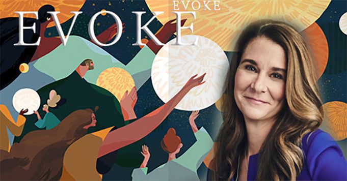 EVOKE- новата платформа на Г-ѓа Мелинда Гејтс. Бидете во тек со темите кои го засегаат светот.